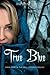 True Blue (The Blue Crystal Trilogy)