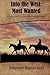 Into the West: Most Wanted: Part Four of the First Book in The Territories Saga Serials Collection (The Into the West Saga Serial)