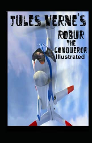 Robur the Conqueror Illustrated