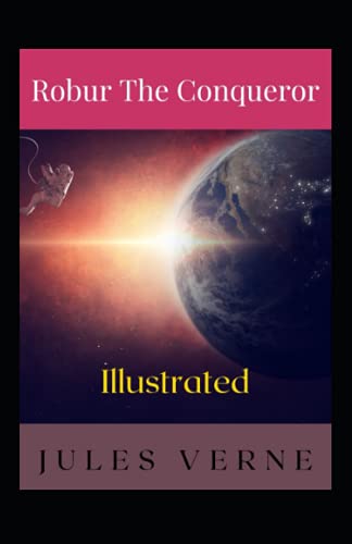 Robur the Conqueror Illustrated