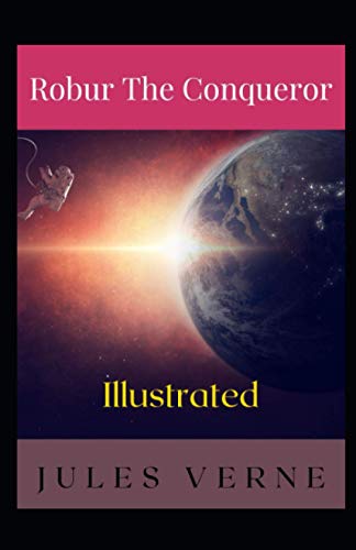 Robur the Conqueror Illustrated