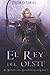 El Rey del Oeste: (El Sendero del Guardabosques, Libro 7) (Spanish Edition)