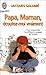 Papa, maman, ecoutez-moi vraiment: POUR COMPRENDRE LES DIFFERENTS LANGAGES DE L'ENFANT