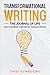 TRANSFORMATIONAL WRITING: The Journal of Life: How to Manifest a Better You Through Writing
