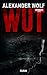 Wut: Horror (German Edition)