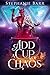 Add a Cup of Chaos