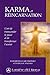 Karma et Réincarnation: L'art de transcender le passé et de transformer l'avenir (French Edition)