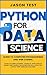Python for Data Science: Guide to computer programming and web coding. Learn machine learning, artificial intelligence, NumPy and Pandas packages for data analysis. Step-by-step exercises included.