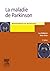 La maladie de Parkinson