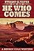 He Who Comes (Reuben Cole Westerns)
