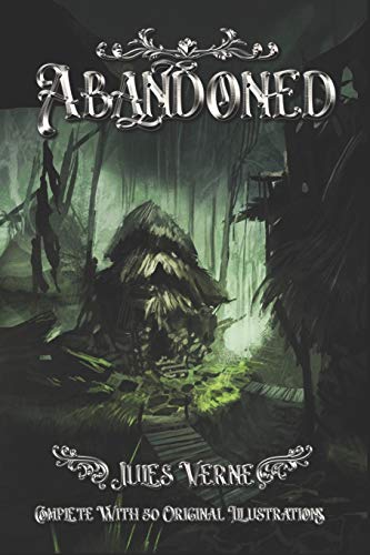 Abandoned: Complete With 50 Original Illustrations