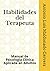 Habilidades del Terapeuta by Antonio Luis Maldonado Cervera