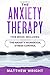 The Anxiety Therapy: This b...