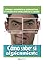 CÓMO SABER SI ALGUIEN MIENTE: aprenda a interpretar el idioma textual su influencia en el amor, la amistad y el trabajo (Spanish Edition)