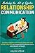 Mastering the Art of Effective Relationship Communication: Connect Deeply with Your Loved One and Learn the Steps to Communicate Effectively and Create Intimacy