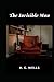The Invisible Man (Annotated)