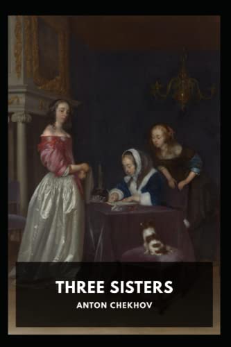 Three Sisters Anton Chekhov