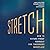 Stretch: How to Future-Proof Yourself for Tomorrow's Workplace