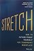 Stretch: How to Future-Proof Yourself for Tomorrow's Workplace Willyerd, Karie; Mistick, Barbara and Grenny, Joseph