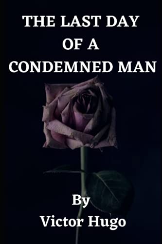 The Last Day of a Condemned Man: Under Sentence of Death