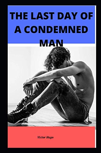 THE LAST DAY OF A CONDEMNED MAN: Under Sentence of Death