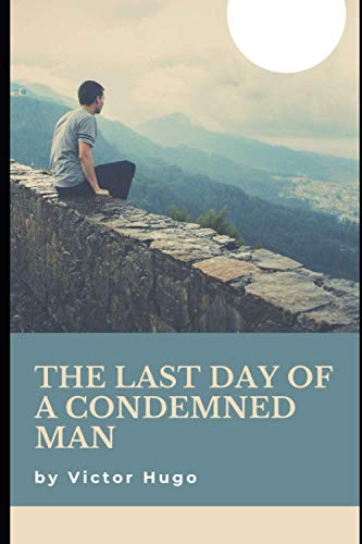 The Last Day of a Condemned Man: Under Sentence of Death