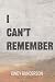 I Can't Remember