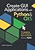 Create GUI Applications with Python & Qt5 (5th Edition, PyQt5): The hands-on guide to making apps with Python