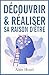 Découvrir et réaliser sa raison d'être (French Edition)