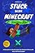 Stuck Inside Minecraft: Book 1 (Unofficial Minecraft Isekai Survival Series)