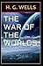 The War of the Worlds Illustrated & Annotated