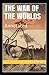 The War of the Worlds Illustrated & Annotated