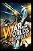 The War of the Worlds Illustrated & Annotated