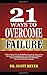21 WAYS TO OVERCOME FAILURE...