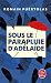 Sous le parapluie d'Adélaïde