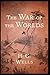 The War of the Worlds Novel by H. G. Wells :(Annotated Edition)