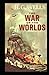 The War of the Worlds Novel by H. G. Wells :(Annotated Edition)