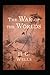 The War of the Worlds Novel by H. G. Wells :(Annotated Edition)