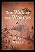 The War of the Worlds Novel by H. G. Wells :(Annotated Edition)