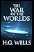 The War of the Worlds Novel by H. G. Wells :(Annotated Edition)