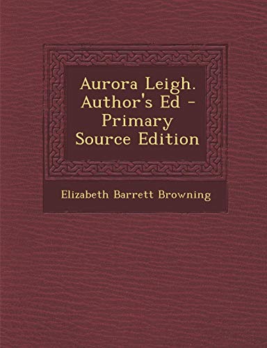 Aurora Leigh. Author's Ed