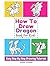How To Draw Dragon Book For Kids: Easy Step-By-Step Drawing Tutorials
