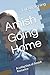 Amish Going Home: A collection of Amish Romance
