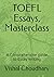 TOEFL Essays, Masterclass: A Comprehensive guide to Essay writing