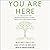 You Are Here: A Field Guide for Navigating Polarized Speech, Conspiracy Theories, and Our Polluted Media Landscape