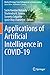 Applications of Artificial Intelligence in COVID-19 (Medical Virology: From Pathogenesis to Disease Control)