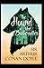 The Hound of the Baskervilles Arthur Conan Doyle : Illustrated Edition