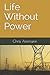 Life Without Power