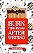 Burn (This Book) After Writing by Michelle Chira
