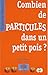 Combien de particules dans un petit pois ? (French Edition)